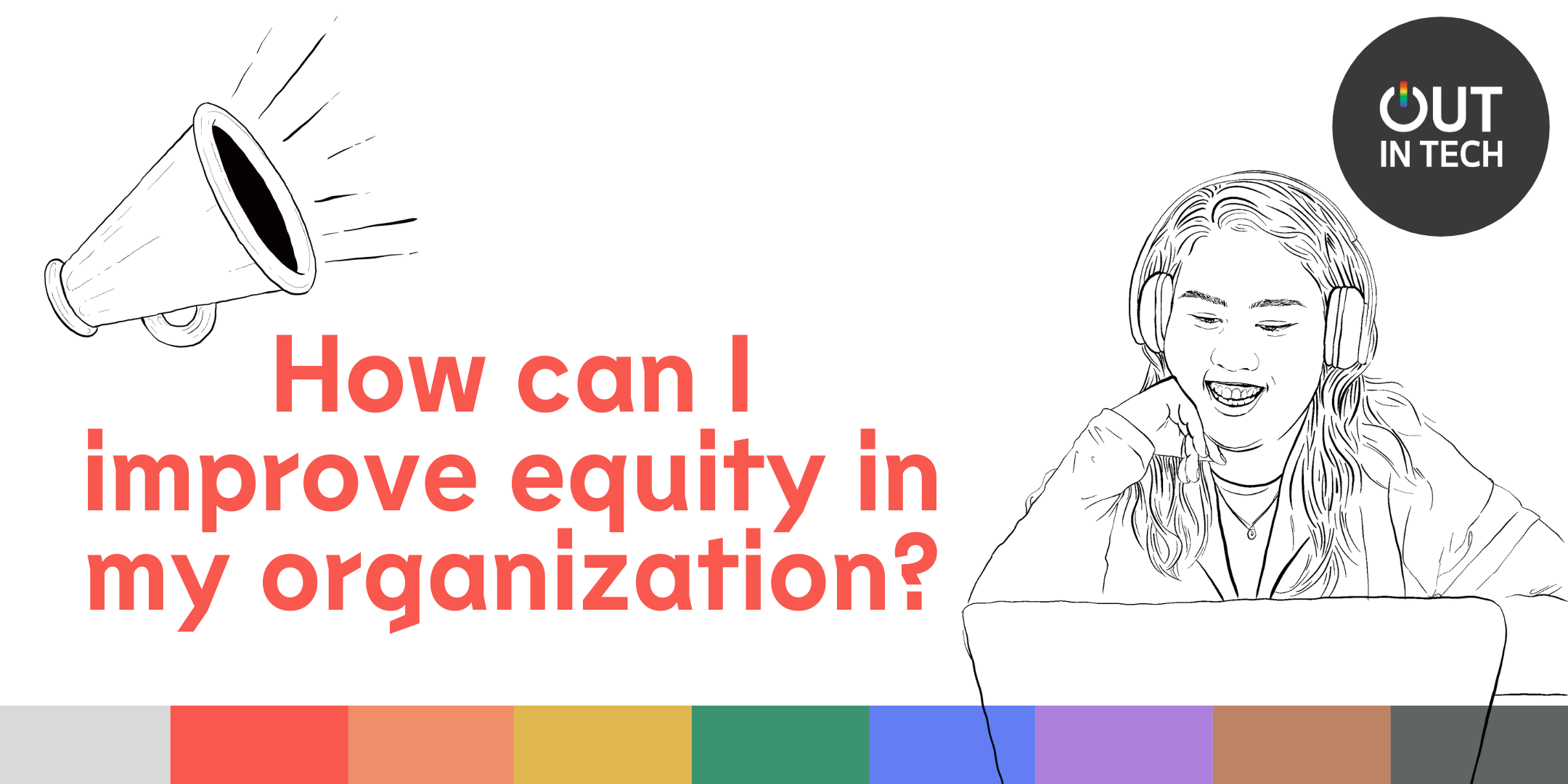 Header Image that reads, How can I improve equity in my organization?